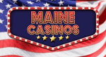 Casinos in Maine