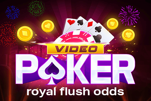 How Often Do You Get A Royal Flush In Video Poker?