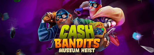 Cash Bandits Museum Heist Slot Review