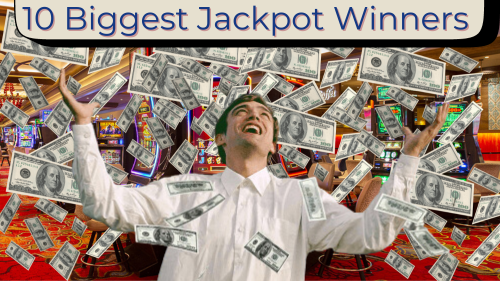 Top 10 Biggest Casino Jackpot Winners