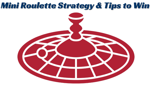 Mini Roulette Strategy & Tips to Win 