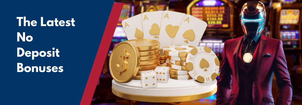 Latest No Deposit Online Casino Bonuses